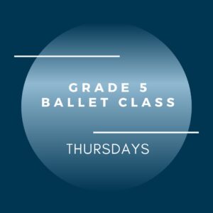 BRIGHTON BALLET SCHOOL, grade 5 ballet on thursday evenings